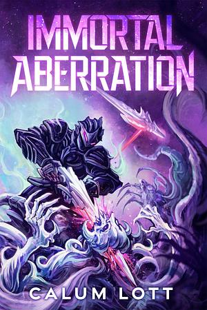 Immortal Aberration  by Calum Lott