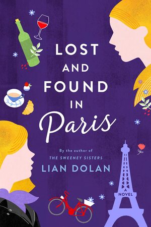 Lost and Found in Paris: A Novel by Lian Dolan