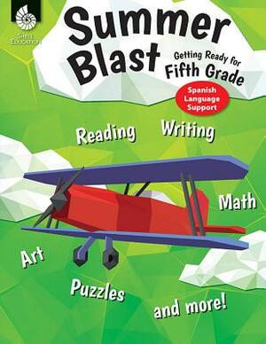 Summer Blast: Getting Ready for Fifth Grade (Spanish Language Support) by Wendy Conklin