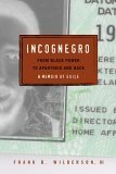 Incognegro: From Black Power to Apartheid and Back by Frank B. Wilderson III