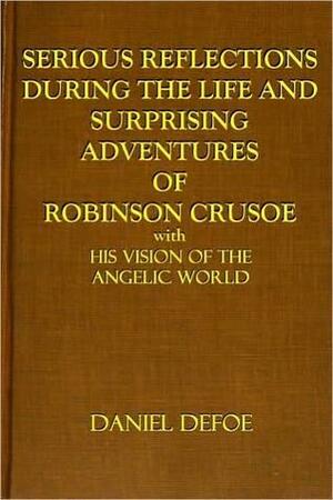 Serious Reflections of Robinson Crusoe by Daniel Defoe, George Atherton Aitken
