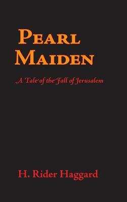 Pearl Maiden by H. Rider Haggard