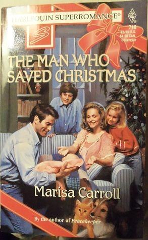 The Man Who Saved Christmas by Marisa Carroll