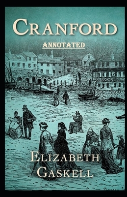 cranford by elizabeth cleghorn gaskell Annotated by Elizabeth Gaskell