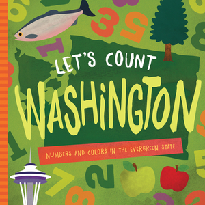 Let's Count Washington: Numbers and Colors in the Evergreen State by David W. Miles