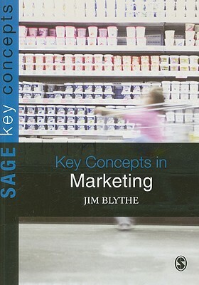 Key Concepts in Marketing by Jim Blythe