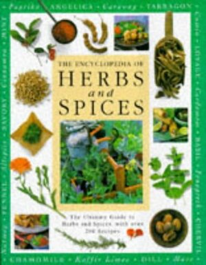Encyclopedia Of Herbs & Spices by Linda Fraser