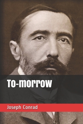 To-morrow by Joseph Conrad