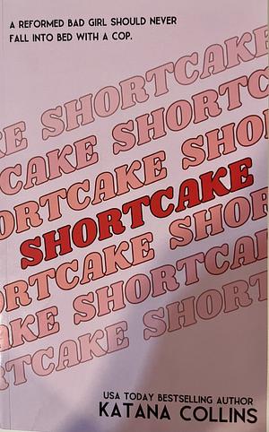 Shortcake by Katana Collins, Katana Collins