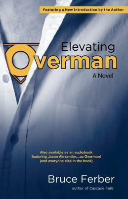 Elevating Overman by Bruce Ferber