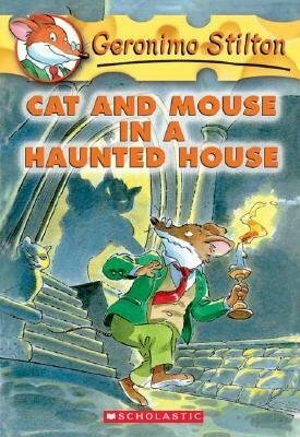 Cat and Mouse in a Haunted House by Geronimo Stilton