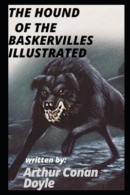 The Hound of the Baskervilles Illustrated by Arthur Conan Doyle