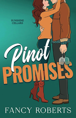 Pinot Promises  by Fancy Roberts