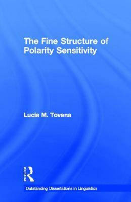 The Fine Structure of Polarity Sensitivity by Lucia M. Tovena