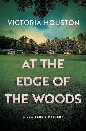 At the Edge of the Woods by Victoria Houston, Victoria Houston