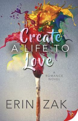 Create a Life to Love by Erin Zak