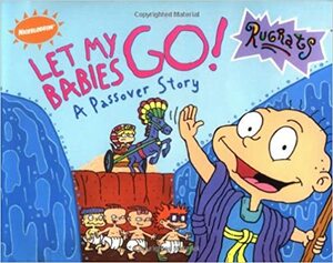 Let My Babies Go: A Passover Story by Sarah Willson