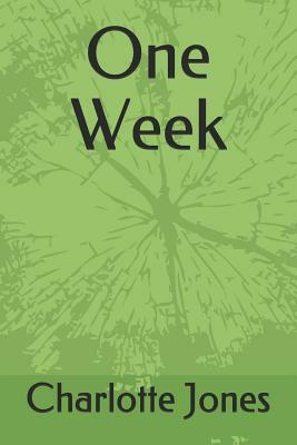 One Week by Charlotte Jones