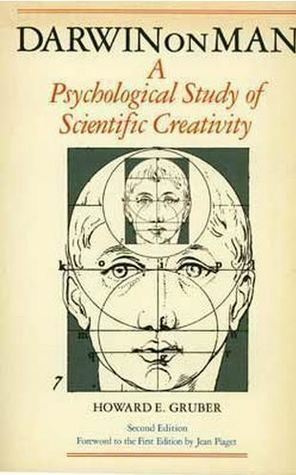 Darwin on Man: A Psychological Study of Scientific Creativity by Jean Piaget, Paul H. Barrett, Howard E. Gruber