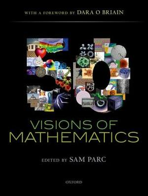 50 Visions of Mathematics by Dara O. Briain, Sam Parc