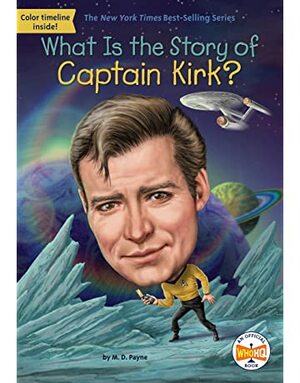 What Is the Story of Captain Kirk? by M.D. Payne, Who H.Q., Robert Squier