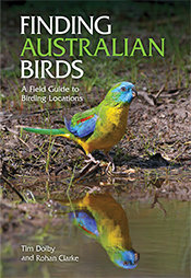 Finding Australian Birds: A Field Guide to Birding Locations by Tim Dolby, Rohan Clarke