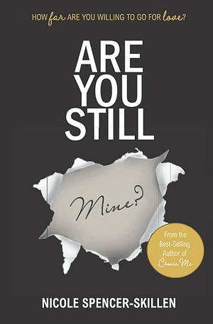 Are You Still Mine by Nicole Spencer-Skillen, Nicole Spencer-Skillen