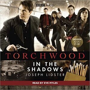 Torchwood: In the Shadows by Joseph Lidster