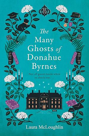 The Many Ghosts of Donahue Byrnes by Laura McLaughlin