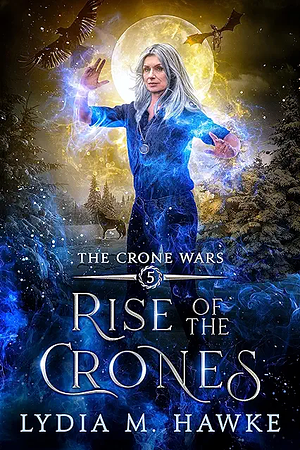 Rise of the Crones by Lydia M. Hawke