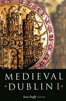 Medieval Dublin by Sean Duffy