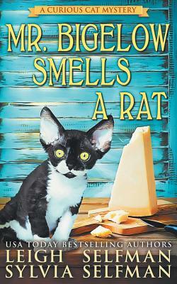 Mr Bigelow Smells a Rat by Leigh Selfman, Sylvia Selfman