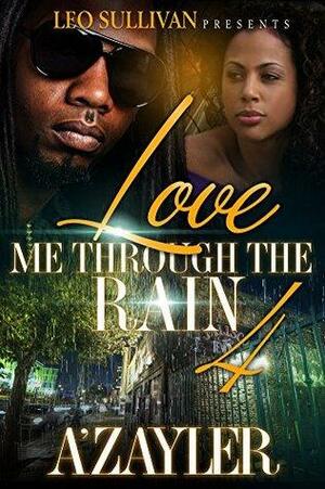 Love Me Through The Rain 4 by A'zayler