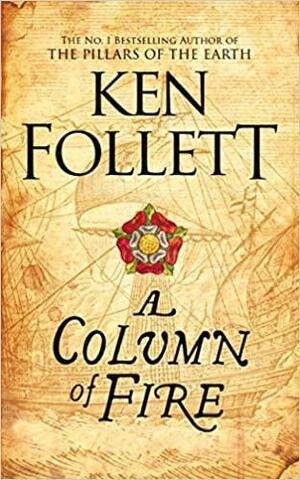 A Column of Fire by Ken Follett