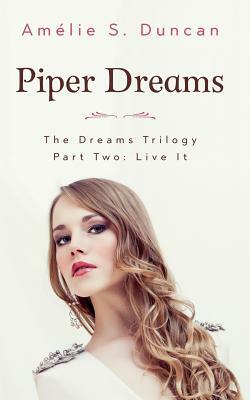 Piper Dreams Part Two by Amelie S. Duncan