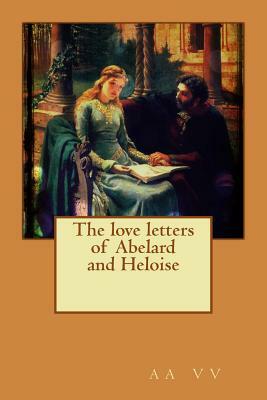 The love letters of Abelard and Heloise by AA. VV.