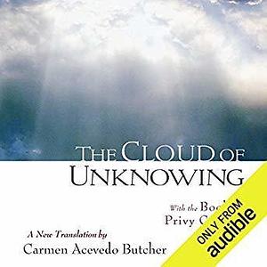 The Cloud of Unknowing with the Book of Privy Counsel: A New Translation by James Patrick Cronin, Anonymous