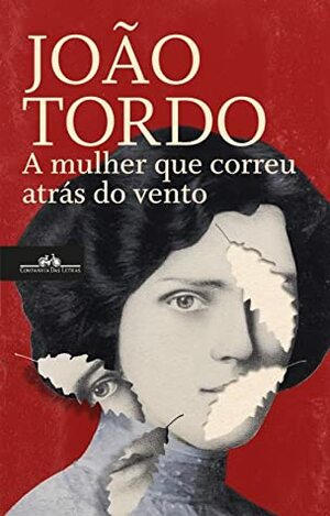 A Mulher que Correu Atrás do Vento by João Tordo