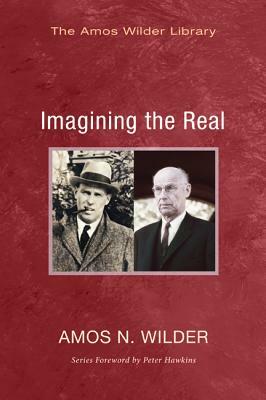 Imagining the Real by Amos N. Wilder