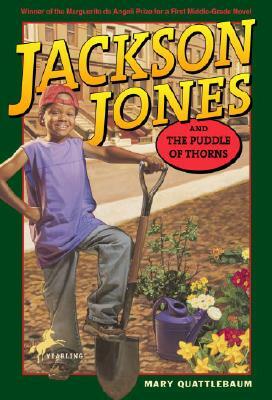 Jackson Jones and the Puddle of Thorns by Mary Quattlebaum