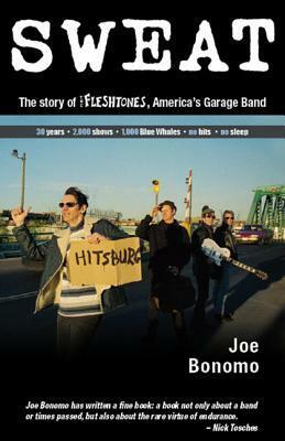 Sweat: The Story of the Fleshtones, America's Garage Band by Joe Bonomo