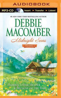 Midnight Sons Volume 2: Daddy's Little Helper & Because of the Baby by Debbie Macomber