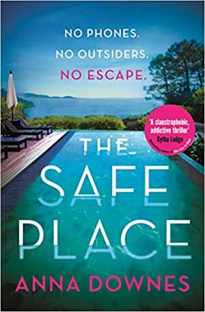 The Safe Place: The most addictive crime thriller of summer 2020 by Anna Downes