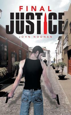 Final Justice by John Noonan