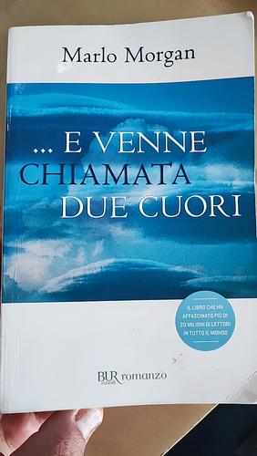 ... E venne chiamata due cuori by Marlo Morgan
