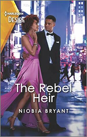 The Rebel Heir: A forbidden love, different worlds romance by Niobia Bryant