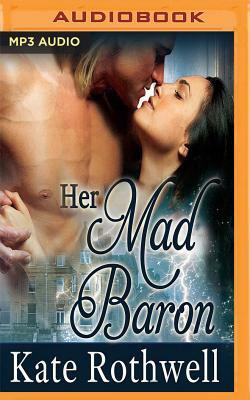 Her Mad Baron by Kate Rothwell