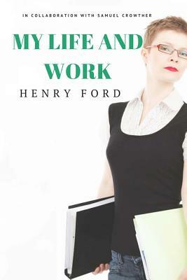 My Life and Work by Henry Ford