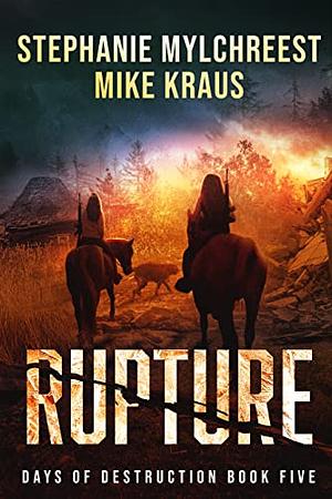 Rupture by Mike Kraus, Stephanie Mylchreest