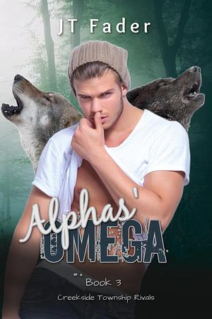 Alphas' Omega by J.T. Fader, J.T. Fader